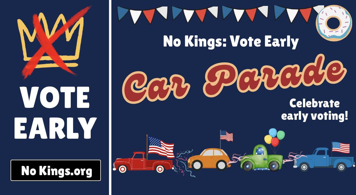 No Kings: Vote Early Car Parade!