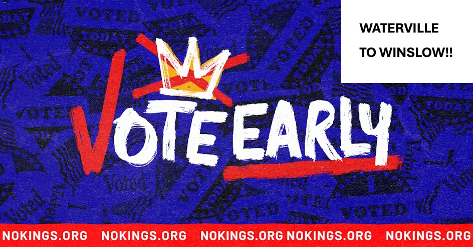 NO KINGS: VOTE EARLY, Event #2 (Waterville to Winslow)