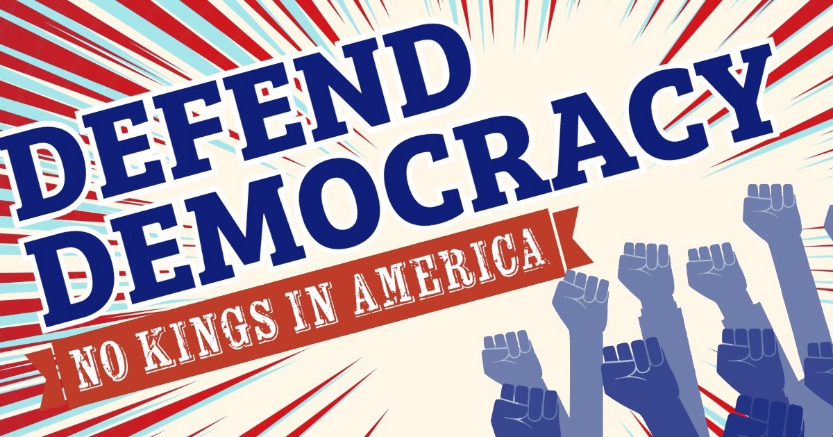 Defend Democracy - NO Kings in America!