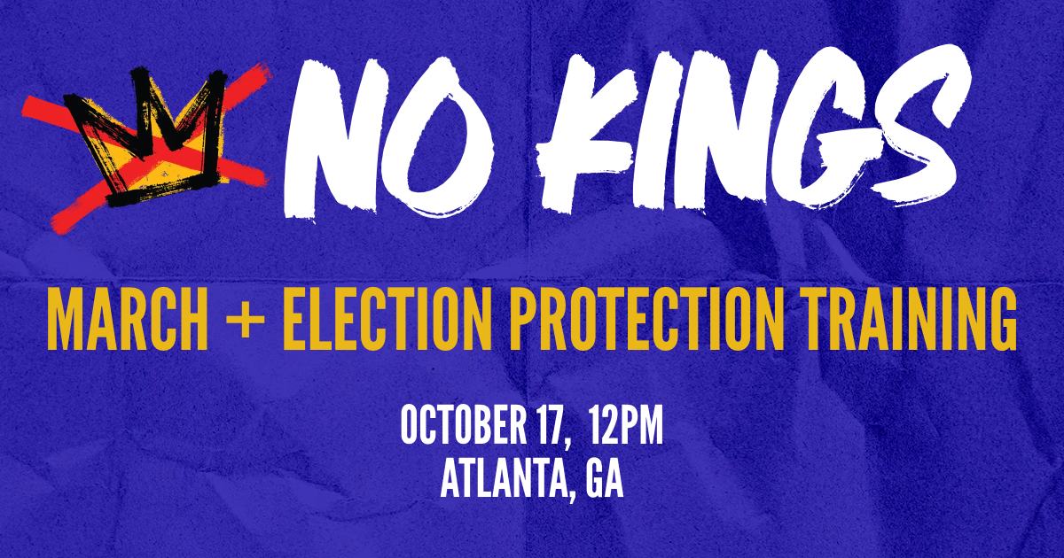 No Kings: Vote Early Atlanta March + Election Protection Training