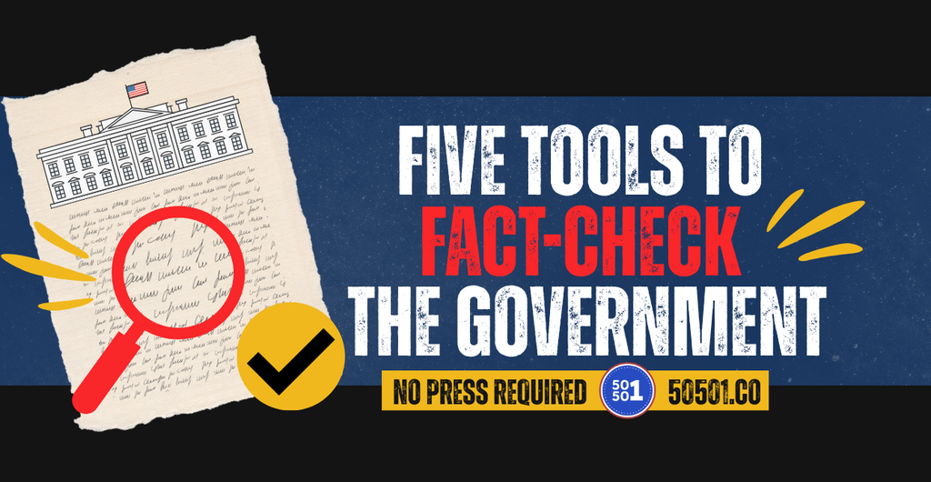 50501.co graphic promoting five free tools to fact-check government claims, including public records, executive orders, independent reporting, and FOIA requests.