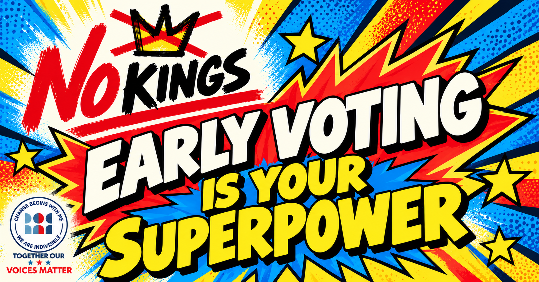 NO KINGS: EARLY VOTING IS YOUR SUPERPOWER!