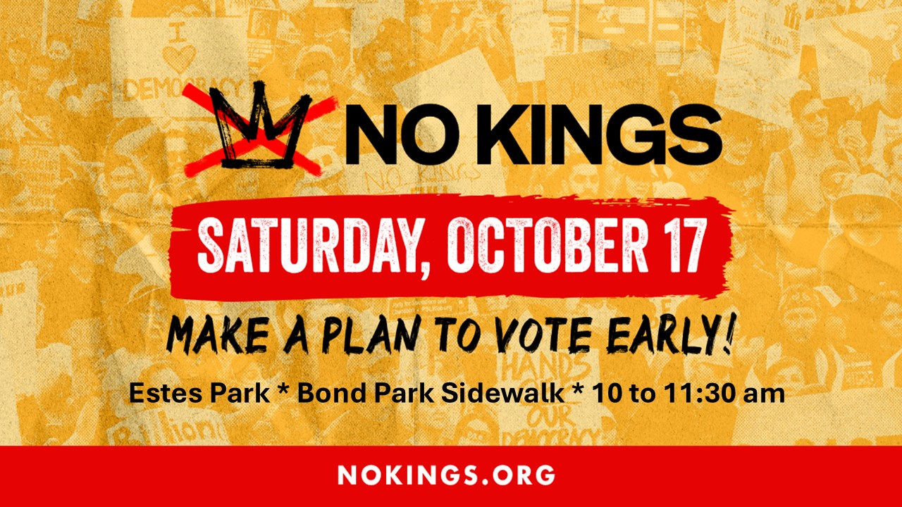 NO KINGS! VOTE EARLY! in Estes Park Sat Oct 17