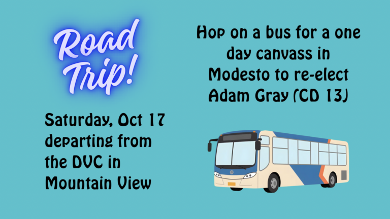 Hop on the Bus to Win the Midterm! Mt. View to Modesto for Adam Gray - CD-13